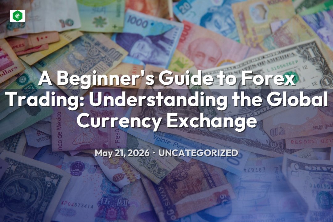 A Beginner's Guide to Forex Trading: Understanding the Global Curre… – Uncategorized | SYSTEM 14