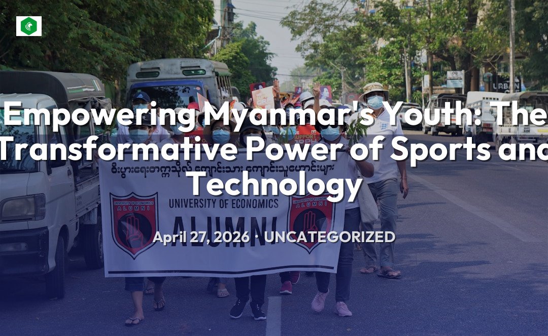 Empowering Myanmar's Youth: The Transformative Power of Sports and … – Uncategorized | SYSTEM 14