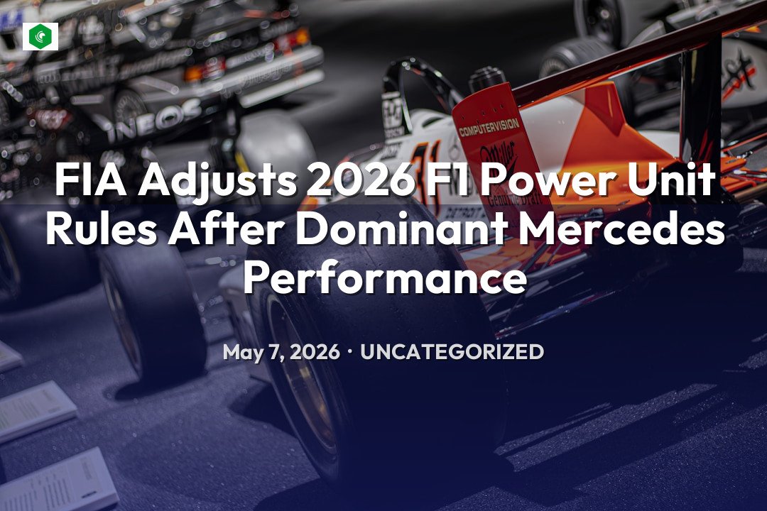 FIA Adjusts 2026 F1 Power Unit Rules After Dominant Mercedes Perfor… – Uncategorized | SYSTEM 14