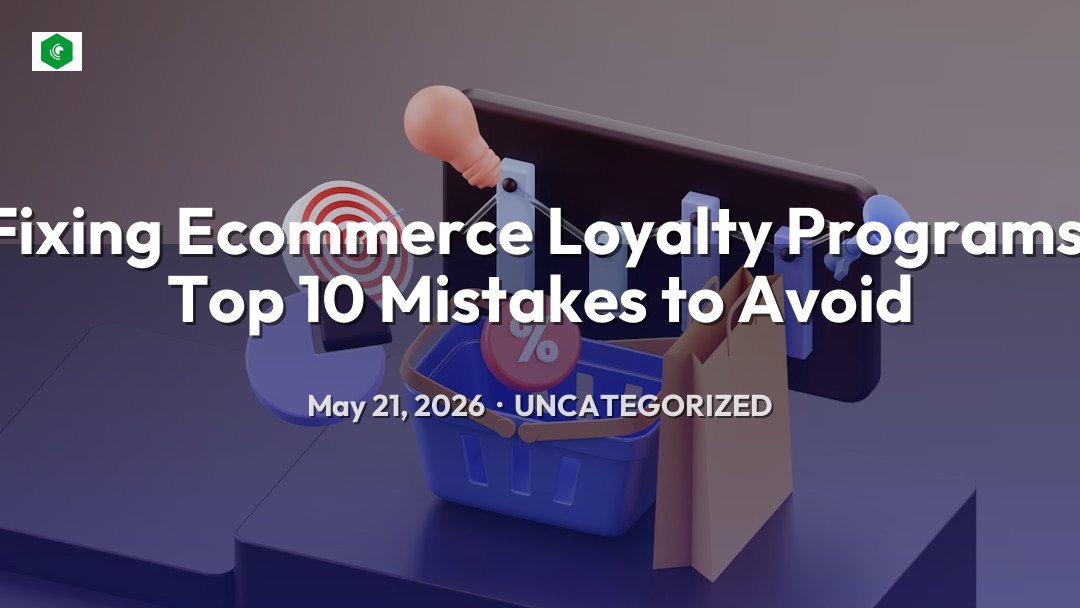Fixing Ecommerce Loyalty Programs: Top 10 Mistakes to Avoid – Uncategorized | SYSTEM 14